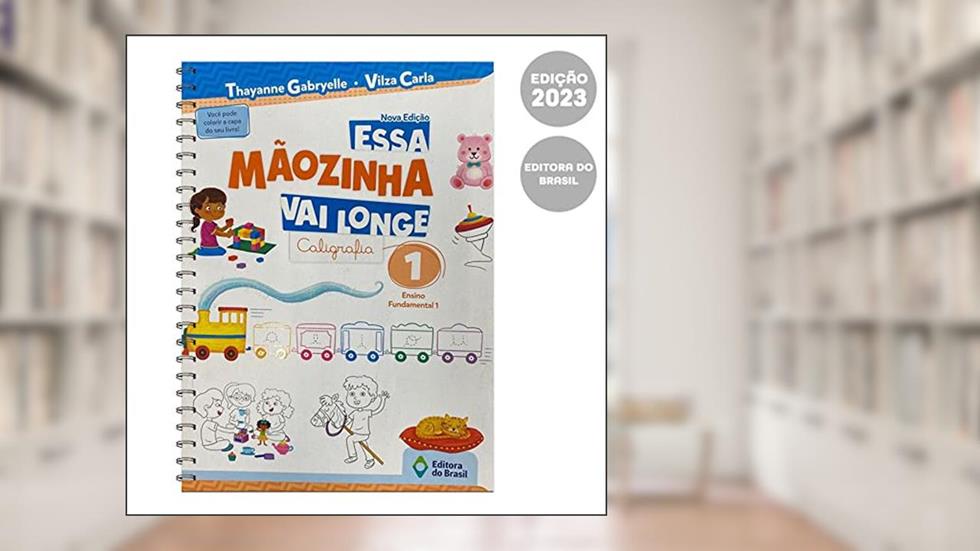 Essa mãozinha vai longe - 1º ano - Ensino fundamental I, do autor Thayanne Gabryelle; Vilza Carla