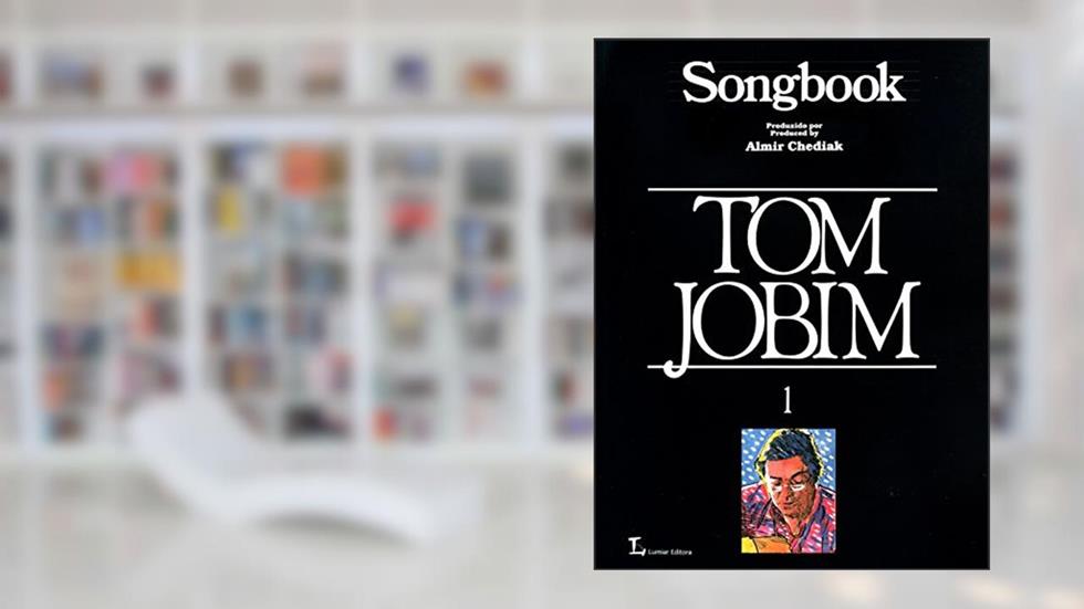 Songbook Tom Jobim - Volume 1, do autor Almir Chediak