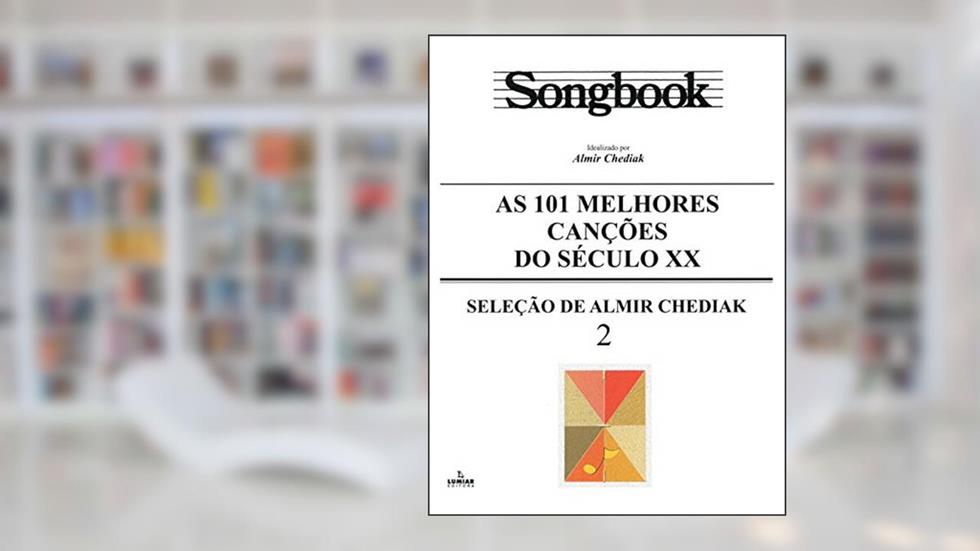 Songbook as 101 melhores canções do Século XX - 2, do autor Almir Chediak