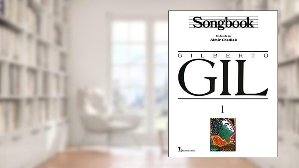 Songbook Gilberto Gil - Volume 1, do autor Almir Chediak