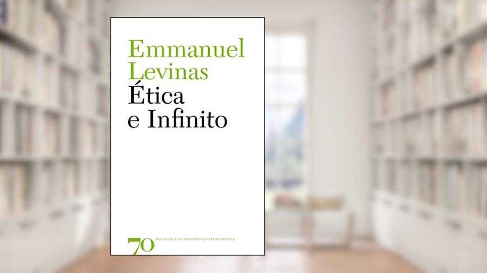 Ética e Infinito, do autor Emmanuel Levinas