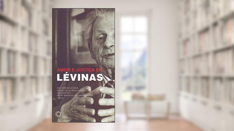 Amor e justiça em Levinas, do autor Nilo Ribeiro