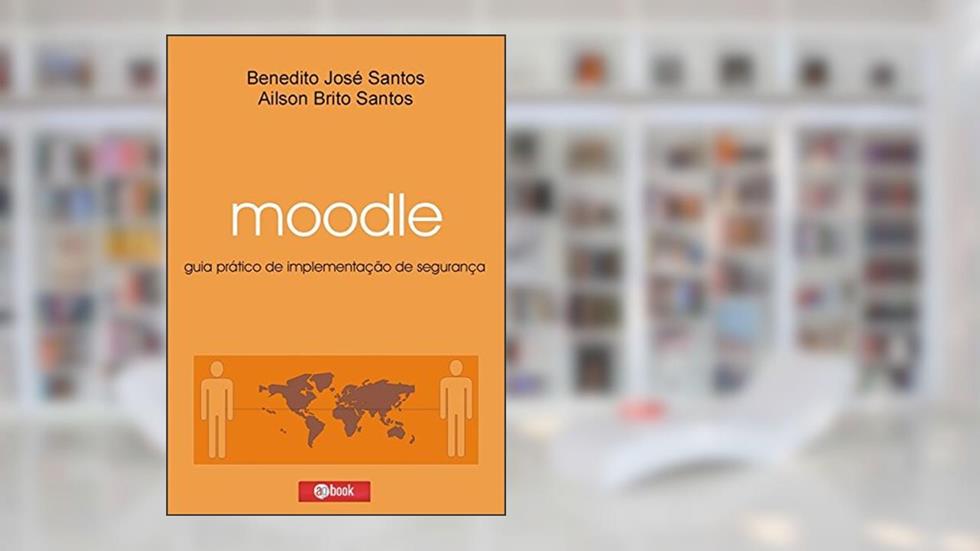 Moodle, do autor Benedito José Santos; Ailson Brito Santos