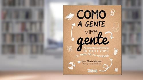 Capa de Como a Gente Vira Gente, do autor Rosa Maria Mariotto