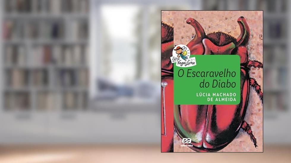 O escaravelho do diabo, do autor Lúcia Machado de Almeida