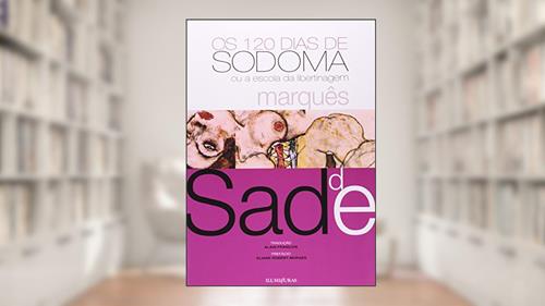 Capa de Os 120 dias de Sodoma: ou a escola da libertinagem, do autor Marquês De Sade