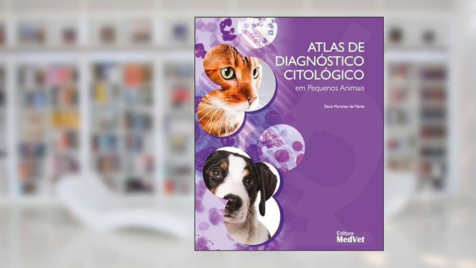 Atlas de Diagnostico Citologico em Pequenos Animais, do autor Elena Martinez Merlo