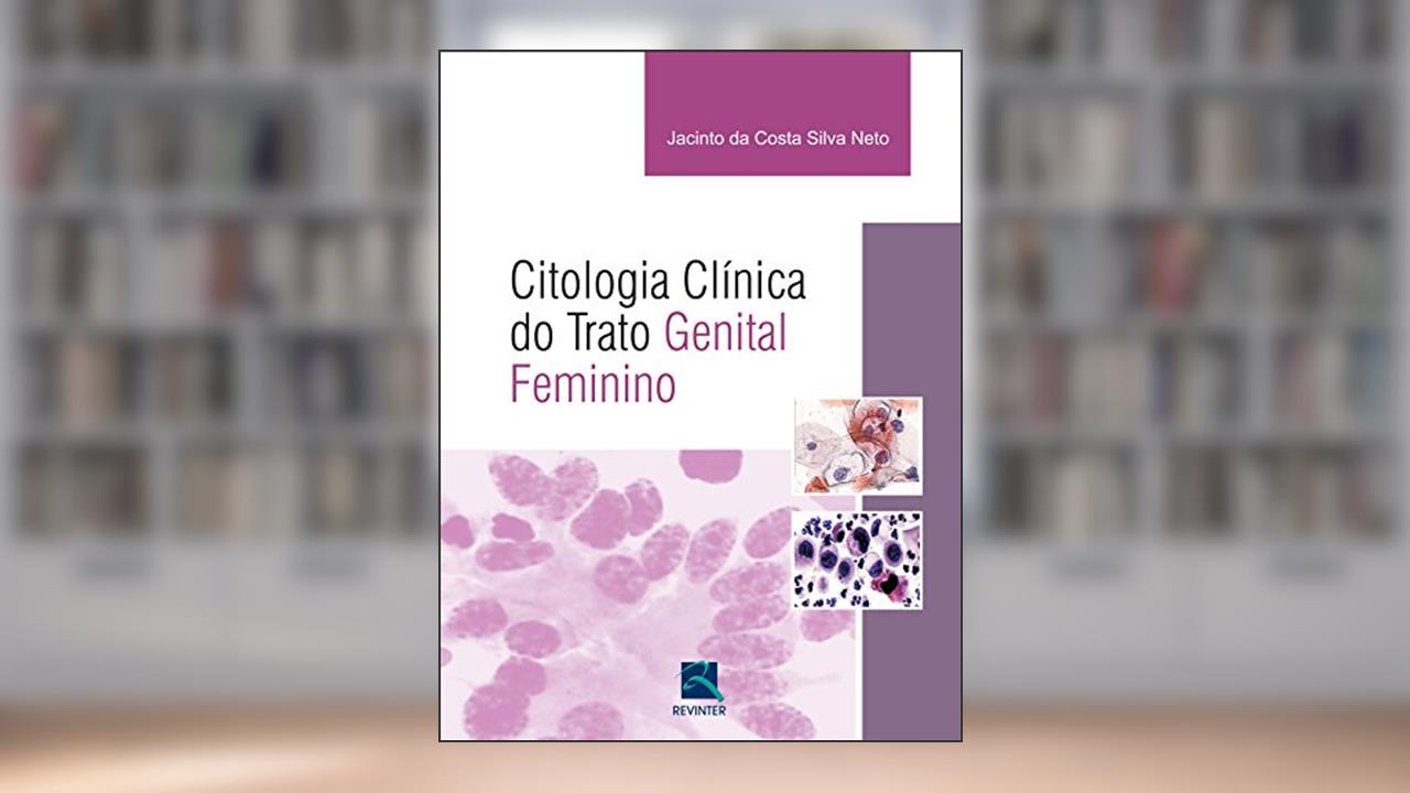 Capa de Citologia Clinica do Trato Genital Feminino, do autor Jacinto da Costa Silva