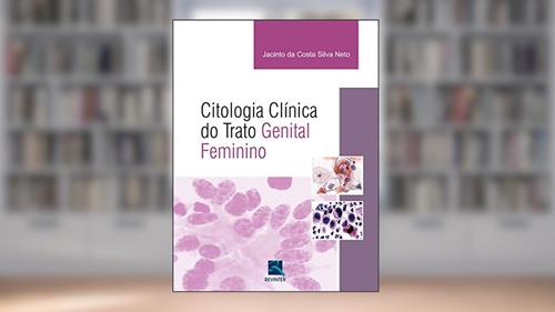 Capa de Citologia Clinica do Trato Genital Feminino, do autor Jacinto da Costa Silva