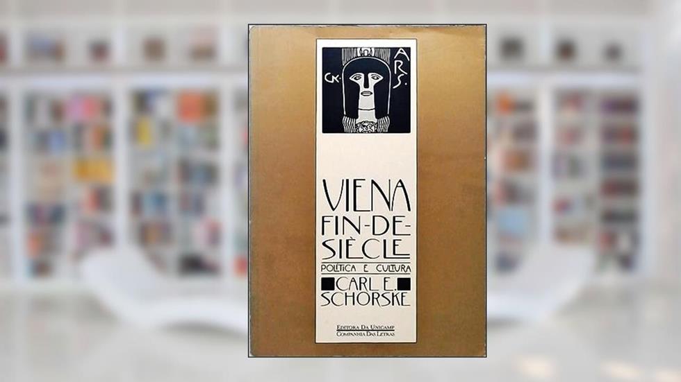Viena fin-de-siècle, do autor Carl E. Schorske