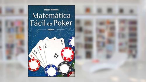 Capa de Matemática Fácil do Poker - Volume 1, do autor Moacir Martinez
