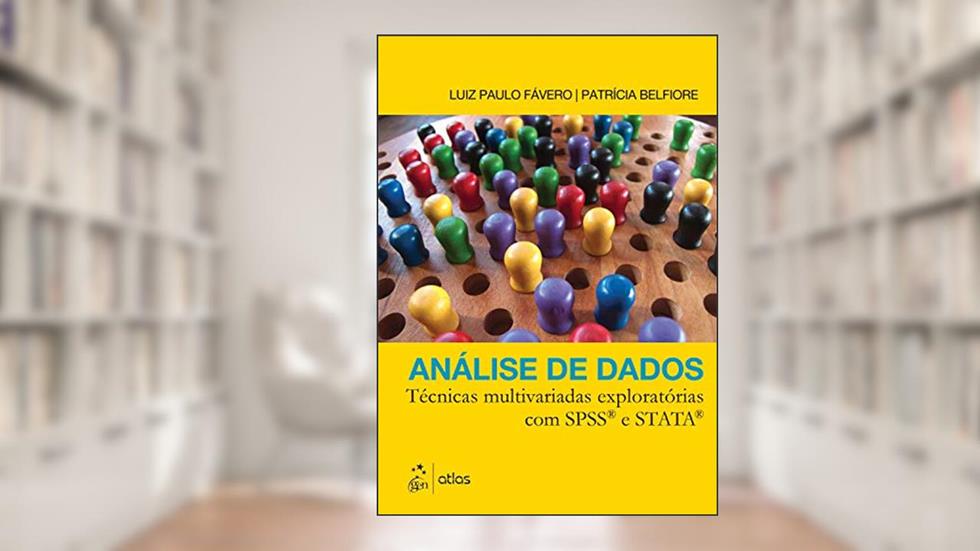 Análise de Dados: Técnicas Multivariadas Exploratórias com SPSS e STATA, do autor Luiz Paulo Luiz Paulo Fávero