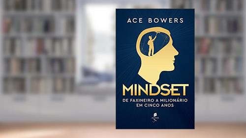 Capa de Mindset: De Faxineiro A Milionário Em Cinco Anos, do autor Ace Bowers