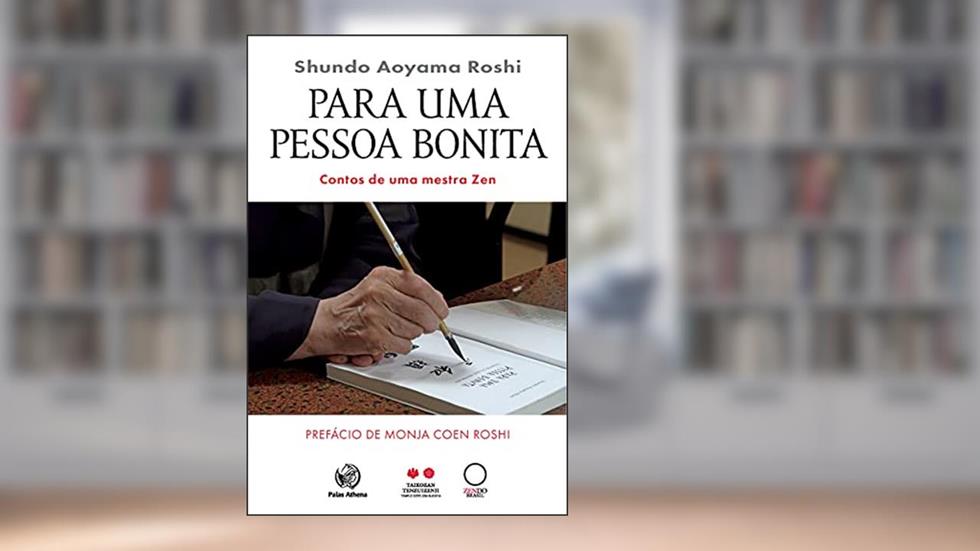 Para Uma Pessoa Bonita - Contos De Uma Mestra Zen', do autor Shundo Aoyama Roshi