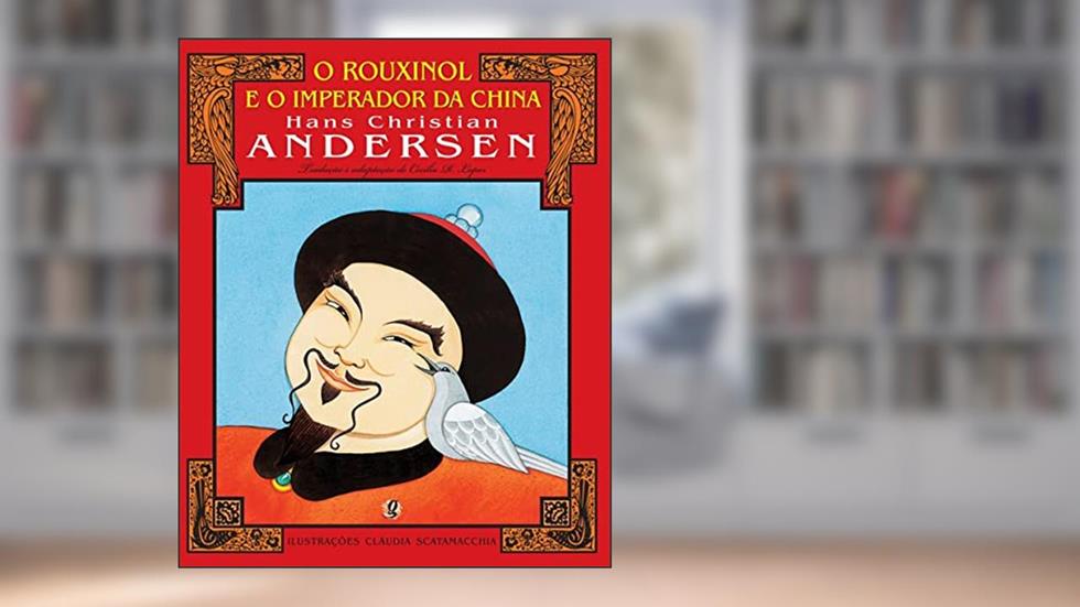 O rouxinol e o imperador da China, do autor Hans Christian Andersen