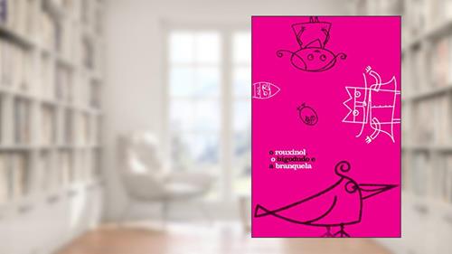 Capa de O rouxinol, o bigodudo e a branquela, do autor Sheilla Alves