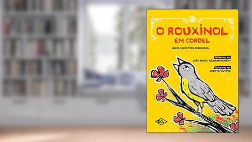 Capa de O rouxinol em cordel, do autor Hans Christian Andersen; Joao Bosco Adaptado por Bezerra Bonfim