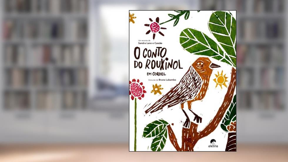 O Conto do Rouxinol em Cordel, do autor Sandra Lane; Rodolfo Cascão