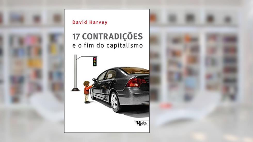 17 Contradições e o fim do Capitalismo, do autor David Harvey