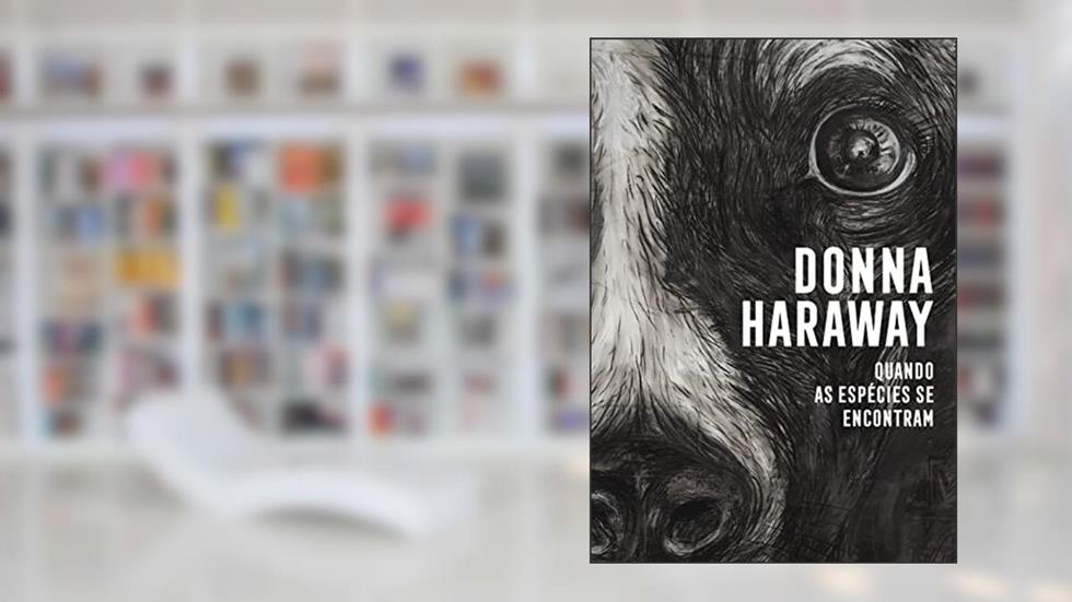 Quando as espécies se encontram, do autor Donna Haraway