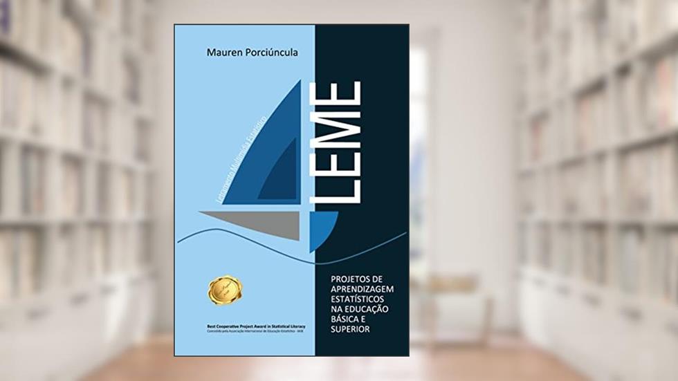 Letramento Multimídia Estatístico - LeME: Projetos de Aprendizagem Estatísticos na Educação Básica e Superior, do autor Mauren Porciúncula