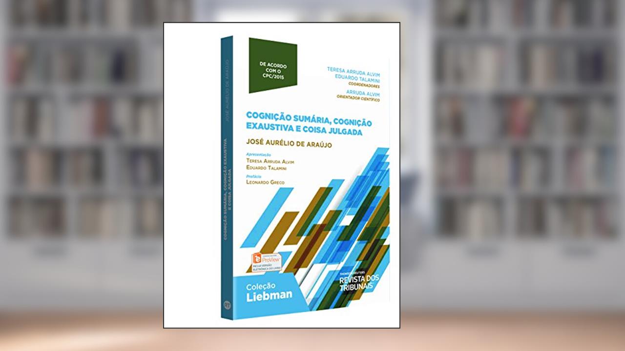 Cognição Sumária, Cognição Exaustiva e Coisa Julgada, do autor José Aurélio de Araújo