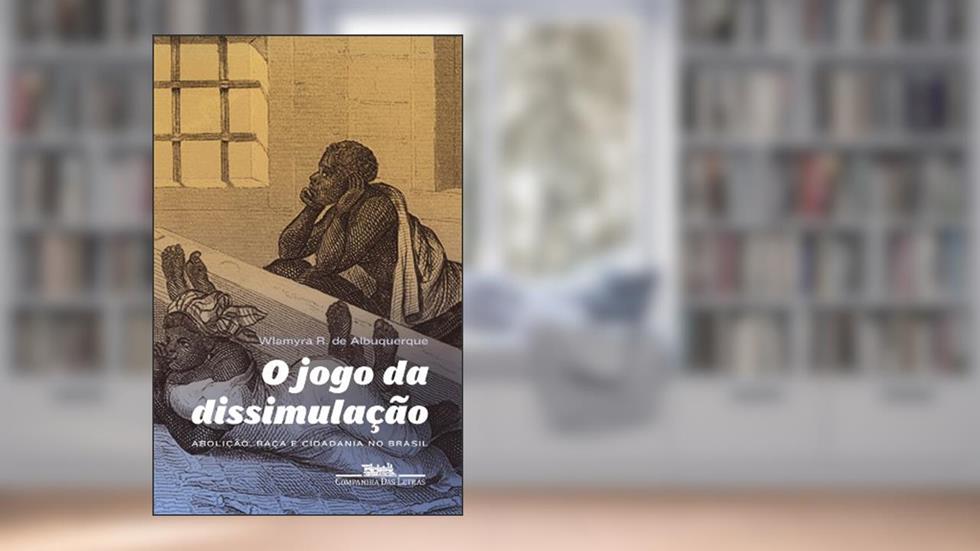 O jogo da dissimulação, do autor Wlamyra R. de Albuquerque