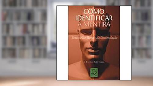 Capa de Como Identificar a Mentira. Sinais não Verbais da Dissimulação, do autor Mônica Portella