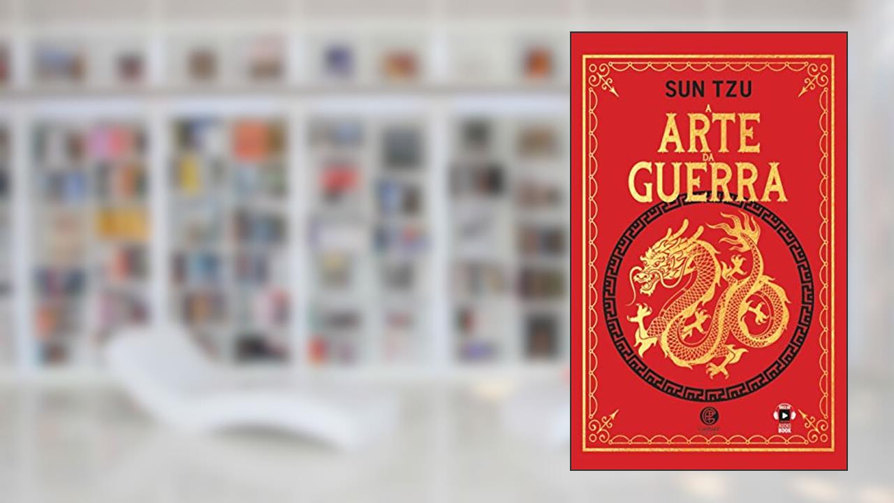 A Arte da Guerra - Sun Tzu: Acesso ao audiobook, do autor Sun Tzu