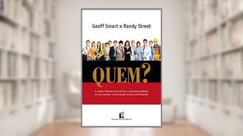 Capa de Quem ?, do autor Geoff Smart; Randy Street