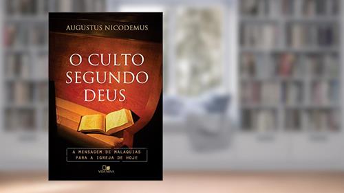 Capa de O culto segundo Deus: A mensagem de Malaquias para a igreja de hoje, do autor Augustus Nicodemus