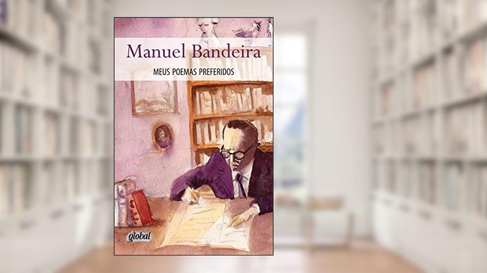 Meus poemas preferidos, do autor Manuel Bandeira