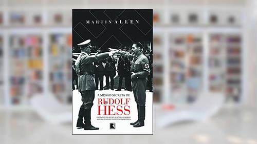 Capa de A Missão Secreta de Rudolf Hess, do autor Martin Allen