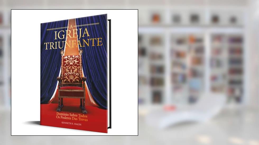 A Igreja Triunfante, do autor Kenneth E. Hagin