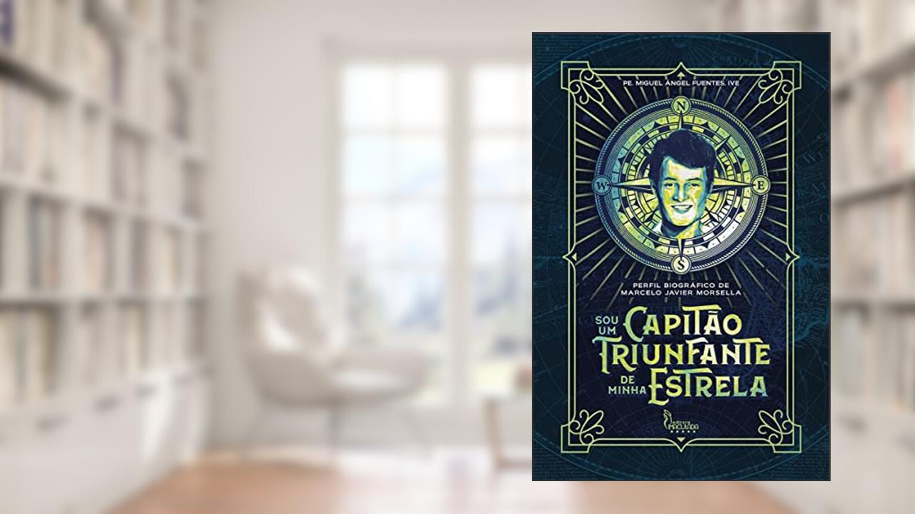 Sou Um Capitão Triunfante de Minha Estrela, do autor Ive Pe. Miguel Ángel Fuentes