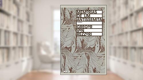 Capa de Memórias de um antissemita, do autor Gregor von Rezzori