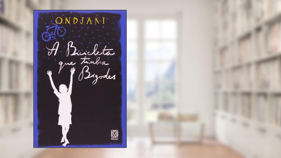 A bicicleta que tinha bigodes, do autor Ondjaki
