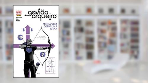 Capa de Gavião Arqueiro: Minha Vida Como uma Arma, do autor Matt Fraction