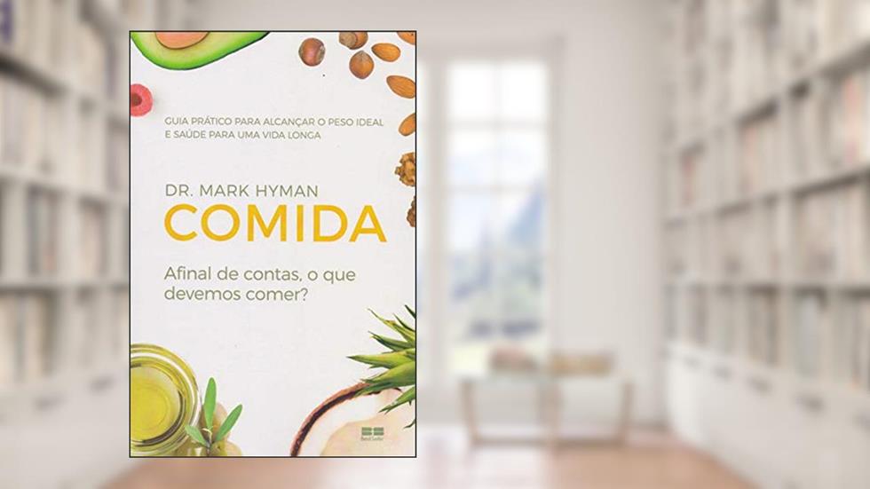 Comida: Afinal de contas, o que devemos comer?, do autor Dr. Mark Hyman