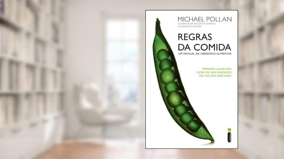 Regras da comida: Um manual da sabedoria alimentar, do autor Michael Pollan