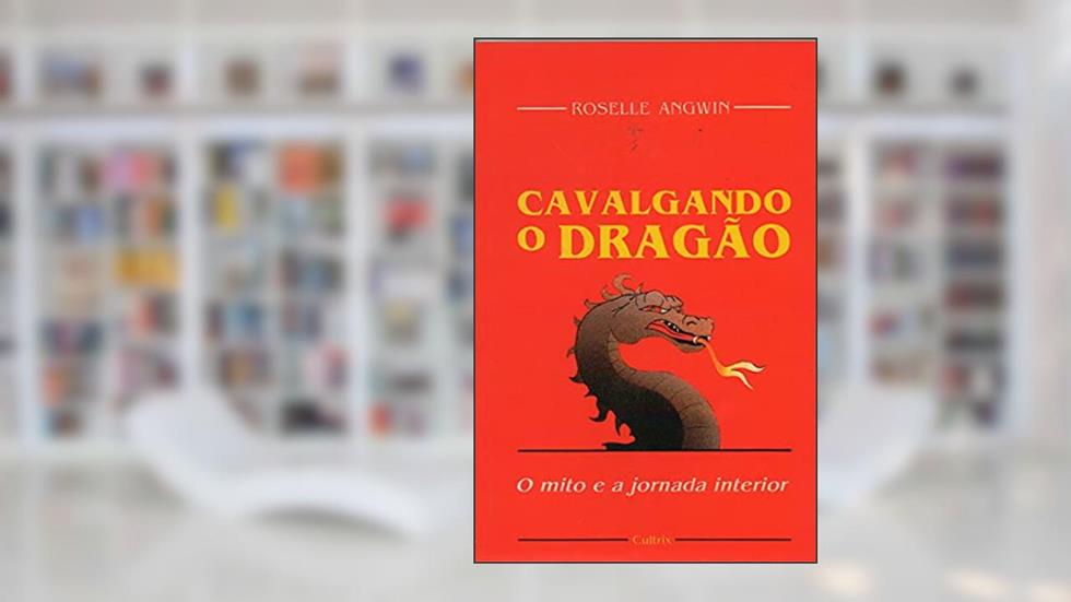 Cavalgando o Dragão, do autor Roselle Angwin