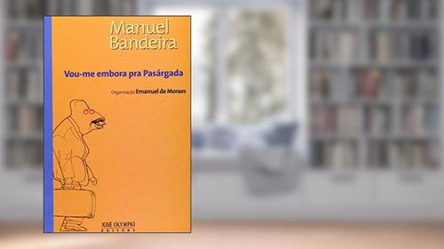 Capa de Vou-Me Embora Pra Pasargada, do autor Manuel Bandeira