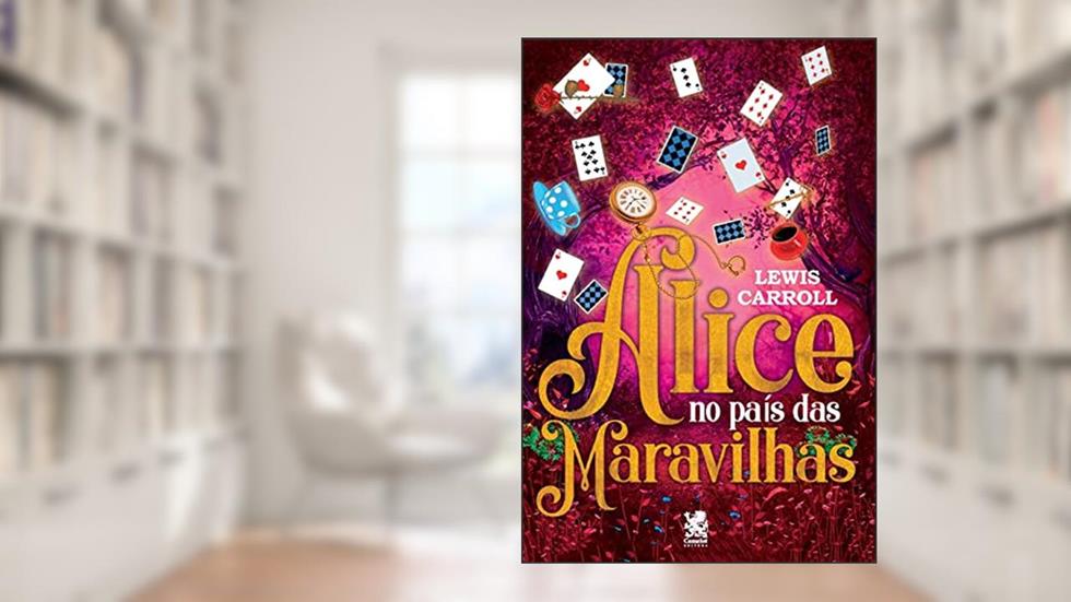 Alice no País das Maravilhas: Capa Especial + marcador de páginas, do autor Lewis Carroll