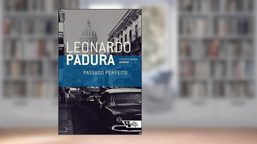 Passado Perfeito, do autor Leonardo Padura