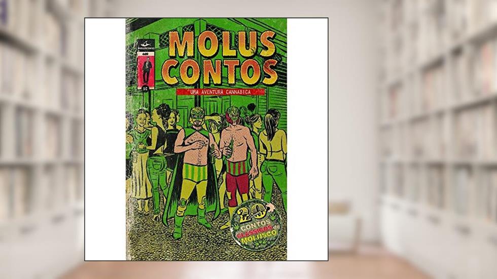 Moluscontos - Uma Aventura Cannabica, do autor Oliveira