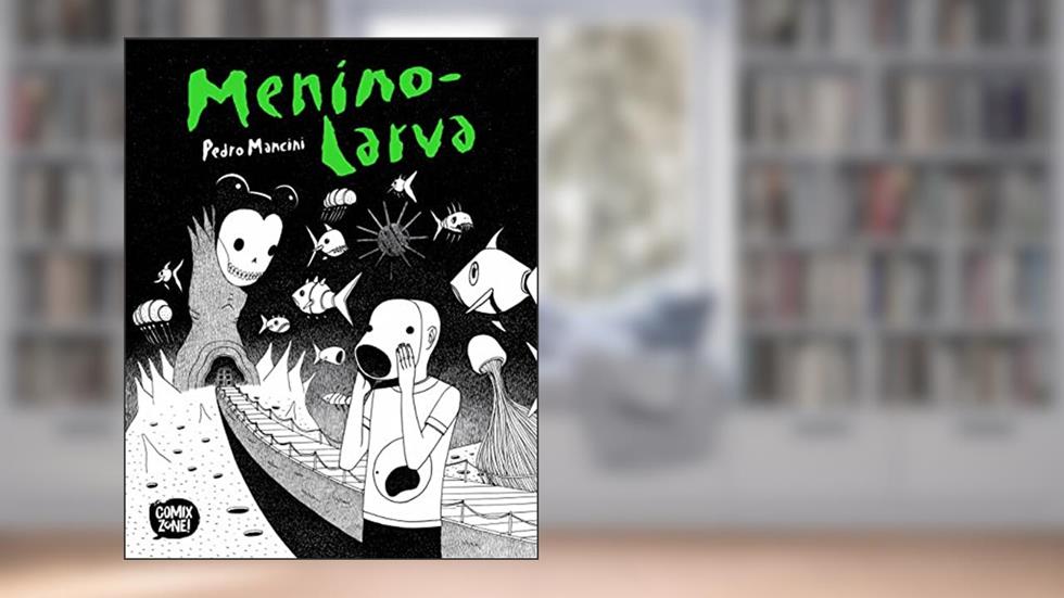 Menino-Larva - Edição com bookplate exclusivo não autografado, do autor Pedro Mancini