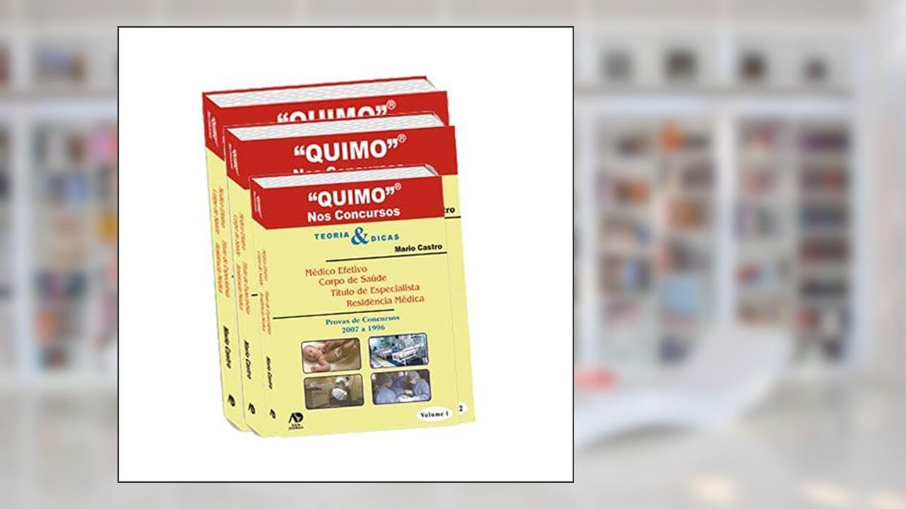 Quimo 3 Volumes: Pediatria/Neonatologia, Cir. Geral/Ginecologia/Obstetrícia, Med. Preventiva e Cl. Médica. Teoria e Dicas Questões de Provas Comentadas, do autor Mario Castro