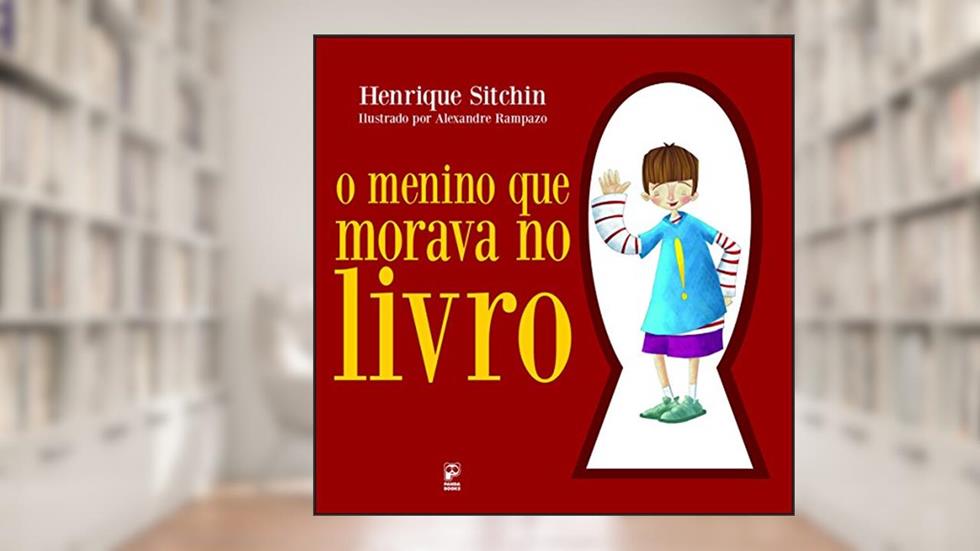 O menino que morava no livro, do autor Henrique Sitchin