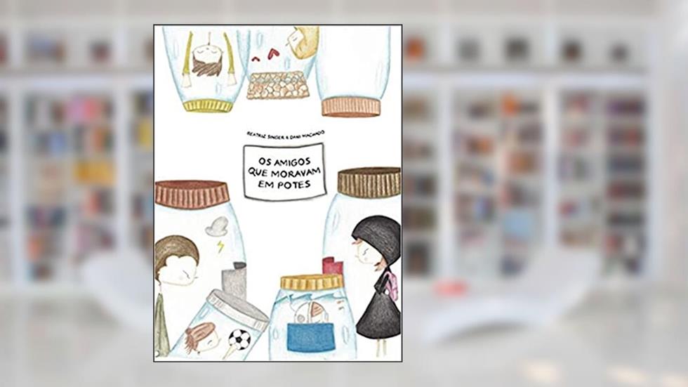 Os amigos que moravam em potes, do autor Beatriz Singer