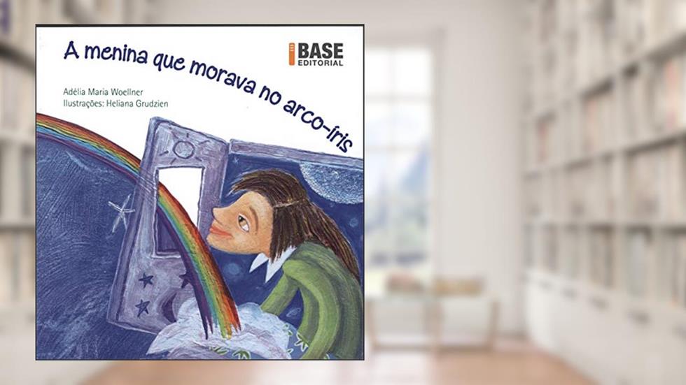 A menina que morava no arco-iris, do autor Adélia Maria Woellner